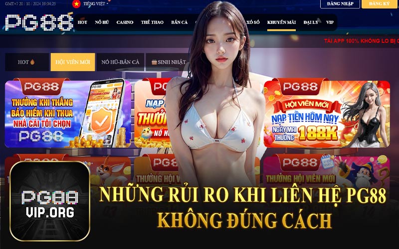 Những Rủi Ro Khi Liên Hệ PG88 Không Đúng Cách