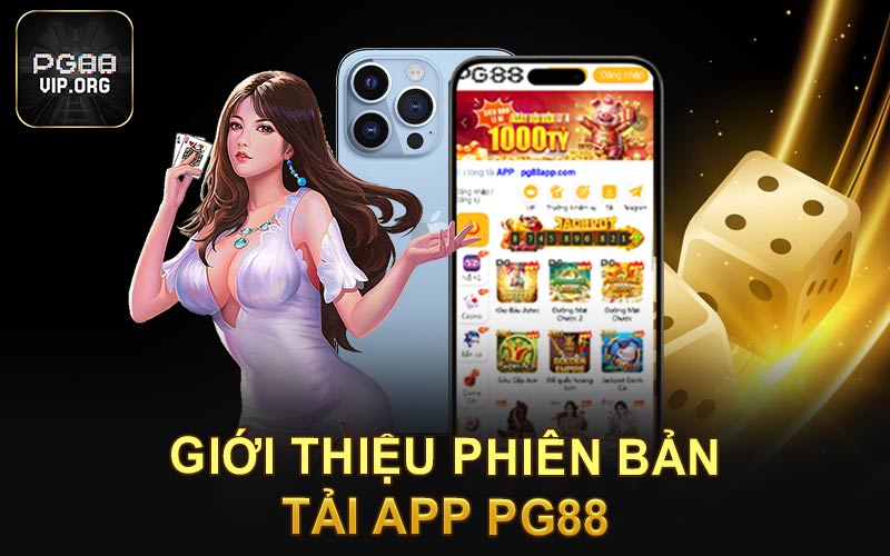 Giới thiệu phiên bản tải app PG88