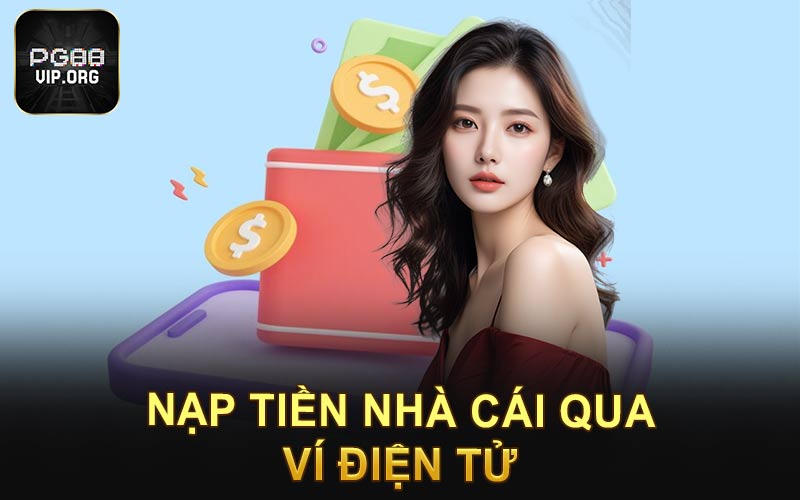 Nạp tiền nhà cái qua ví điện tử