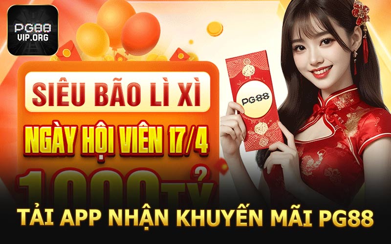 Tải app nhận khuyến mãi PG88